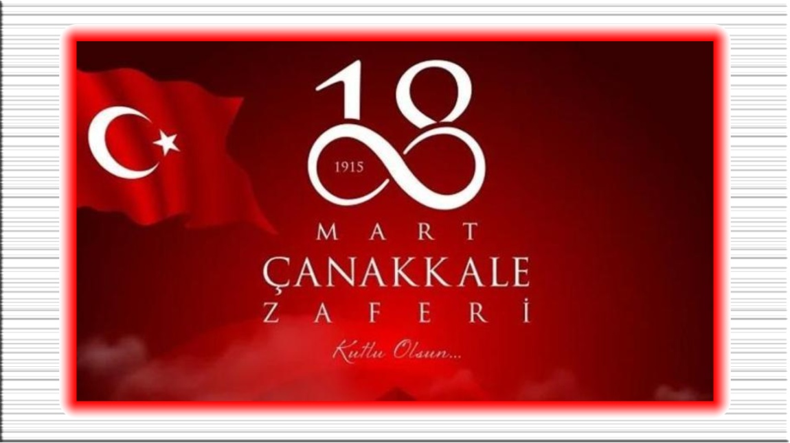 18 Mart 1915 Çanakkale Zaferinin 109 Yılı