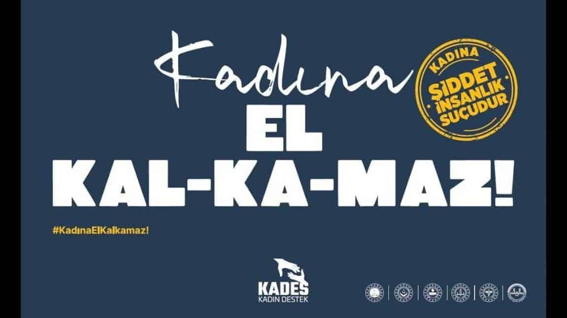 Kadına Yönelik Şiddetle Mücadele #KADES #KadınaElKalkamaz